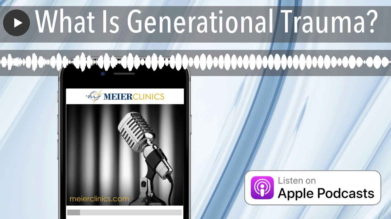 What Is Generational Trauma?