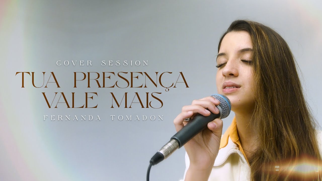 Tua Presença Vale Mais | Fernanda Tomadon