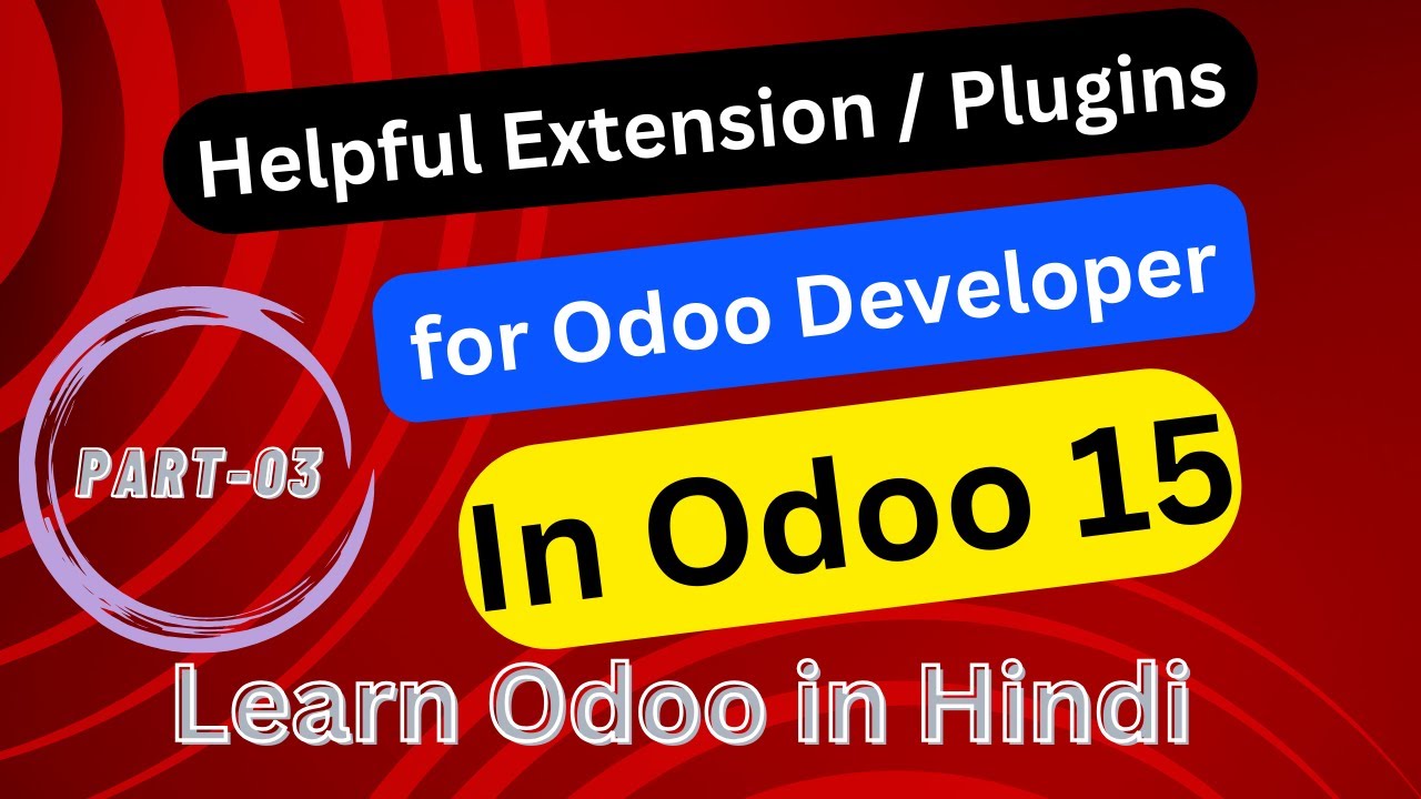 Helpful plugins/extension for Odoo Developer's | Learn Odoo in Hindi/Urdu | Odoo free course