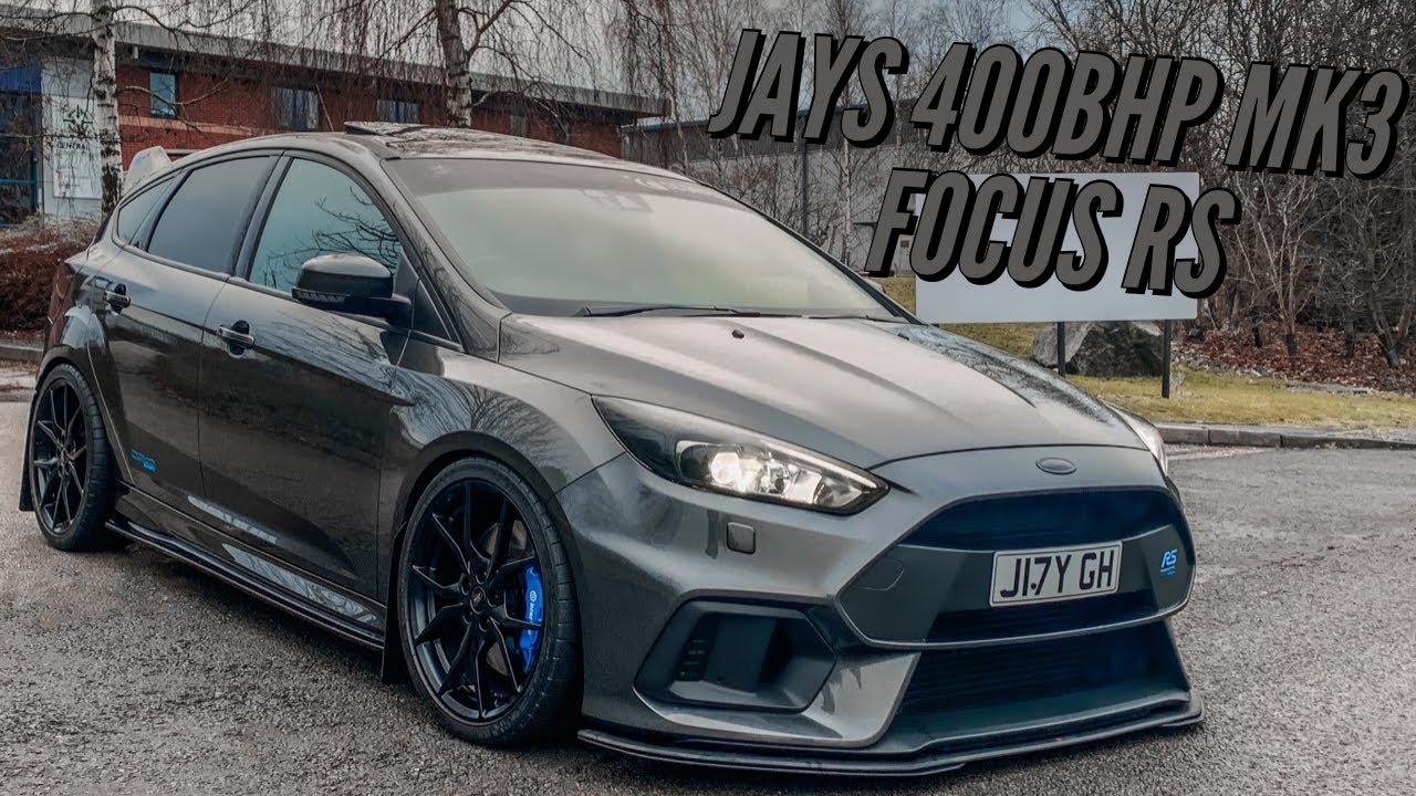 Jay’s 400BHP MK3 Focus RS