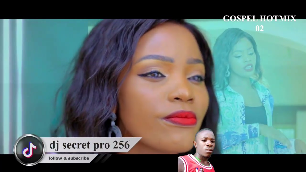 Gospel Hotmix by dj secret pro 2 5 6 call 0780479132