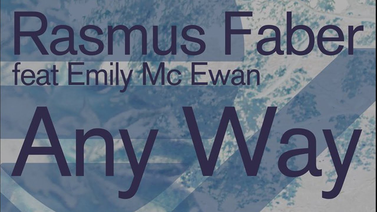 Rasmus Faber feat. Emily McEwan - Any Way (Original Mix)