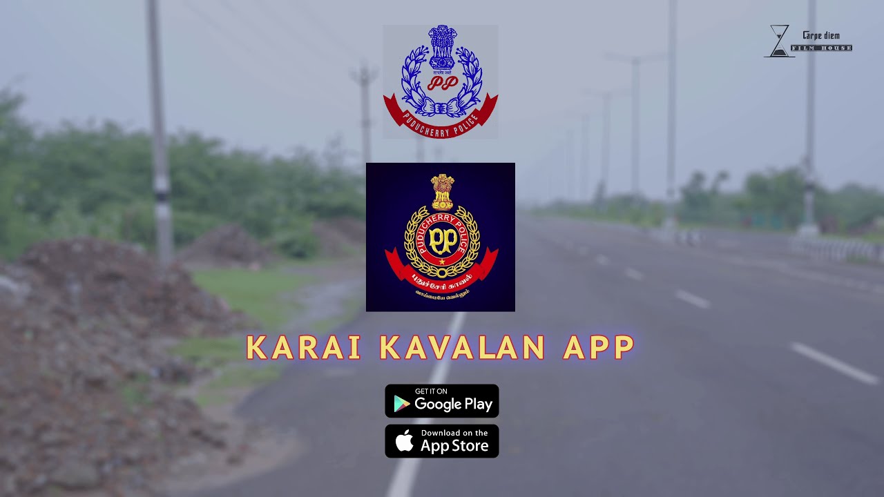 Karai Kavalan App || Carpe diem Film House || Karaikal Police || Superintendent of Police Karaikal