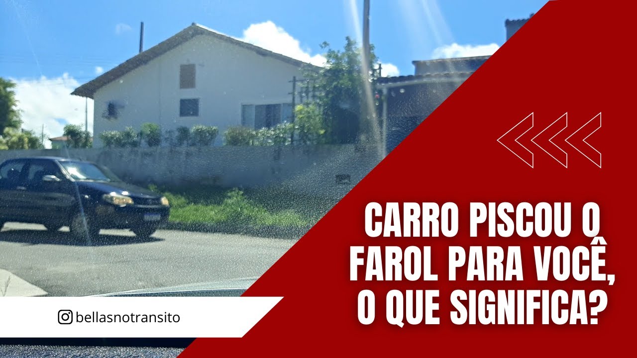 CARRO PISCOU FAROL PARA VOCÊ | O QUE SIGNIFICA?