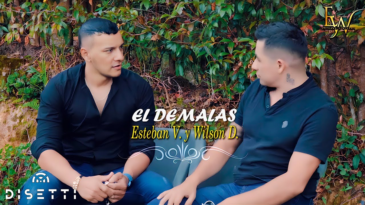 Esteban Y Wilson - El Demalas (Video Oficial)