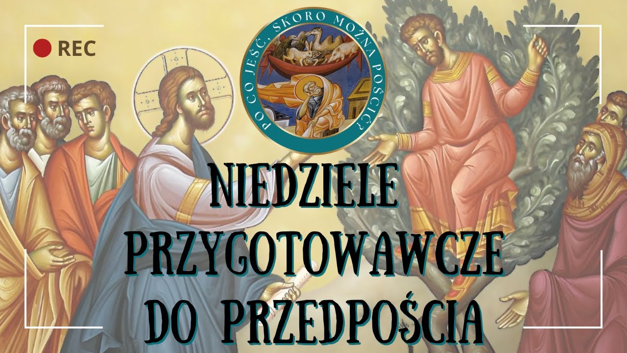 Niedziele przygotowawcze do Przedpościa