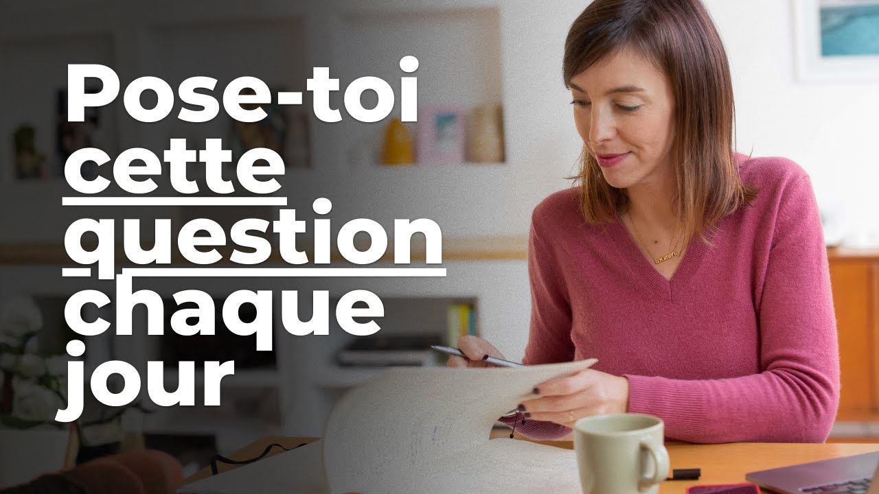 La question qui va changer ton année