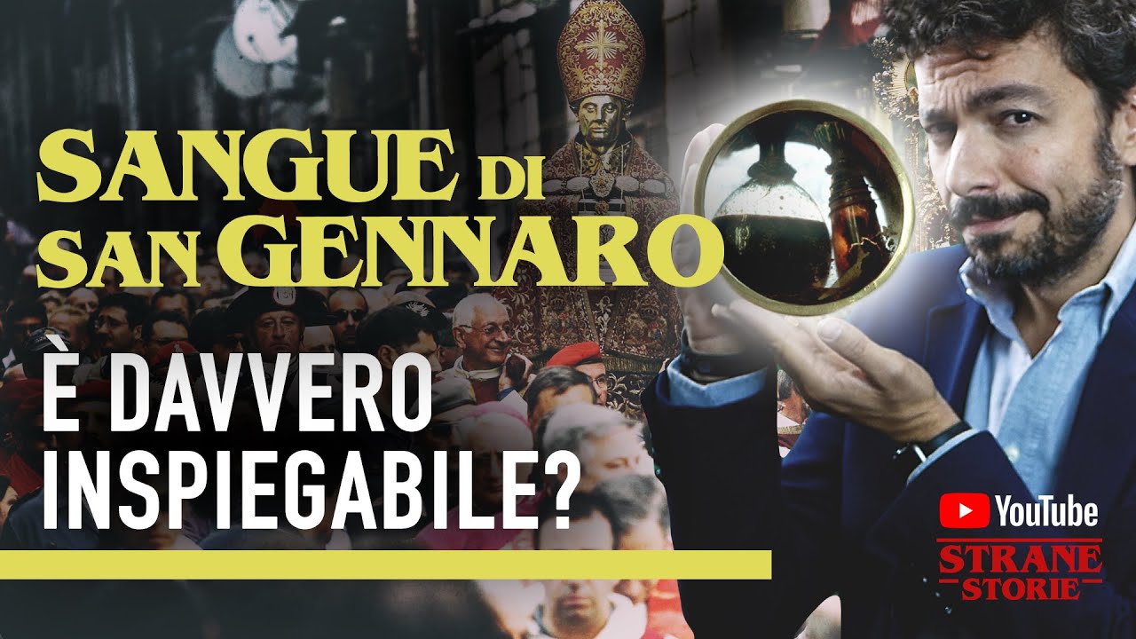 Sangue di San Gennaro: fenomeno inspiegabile? - Strane Storie