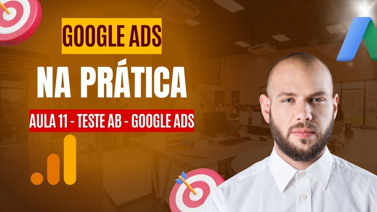 Curso Google ads Atualizado 2024 | Aula 11 Como criar experimentos no Google ads | Teste AB
