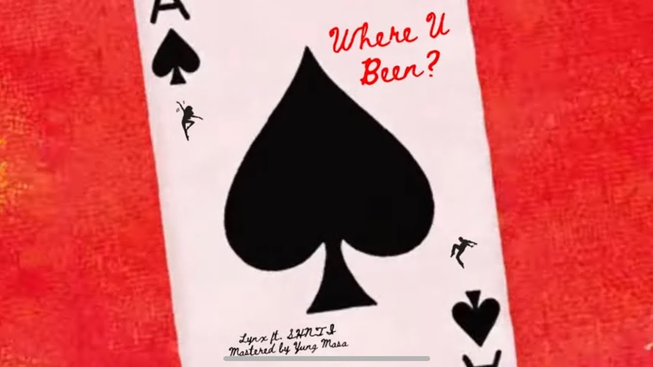 Lynx - Where U Been? (ft. SHNTI)