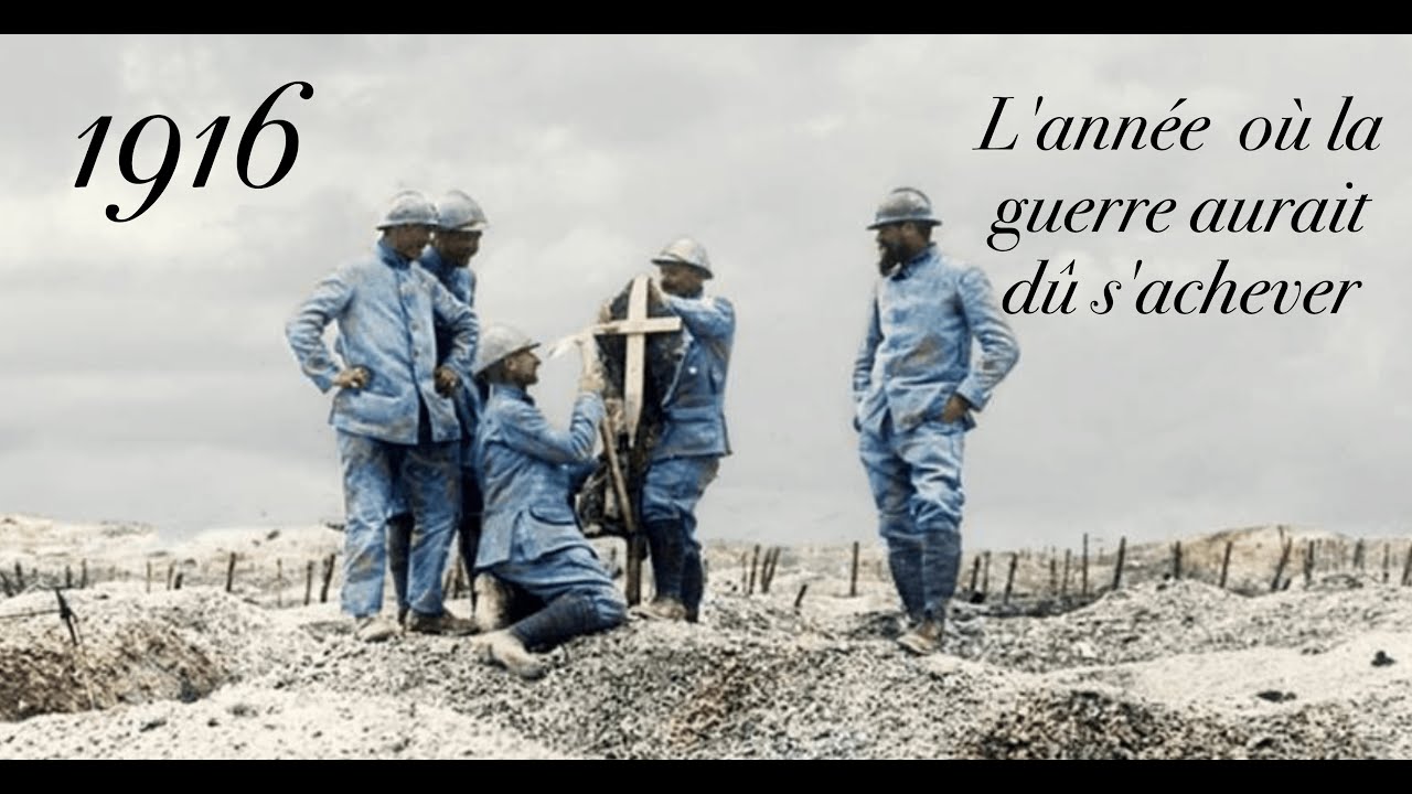 1916, l'année où la guerre aurait dû s'achever