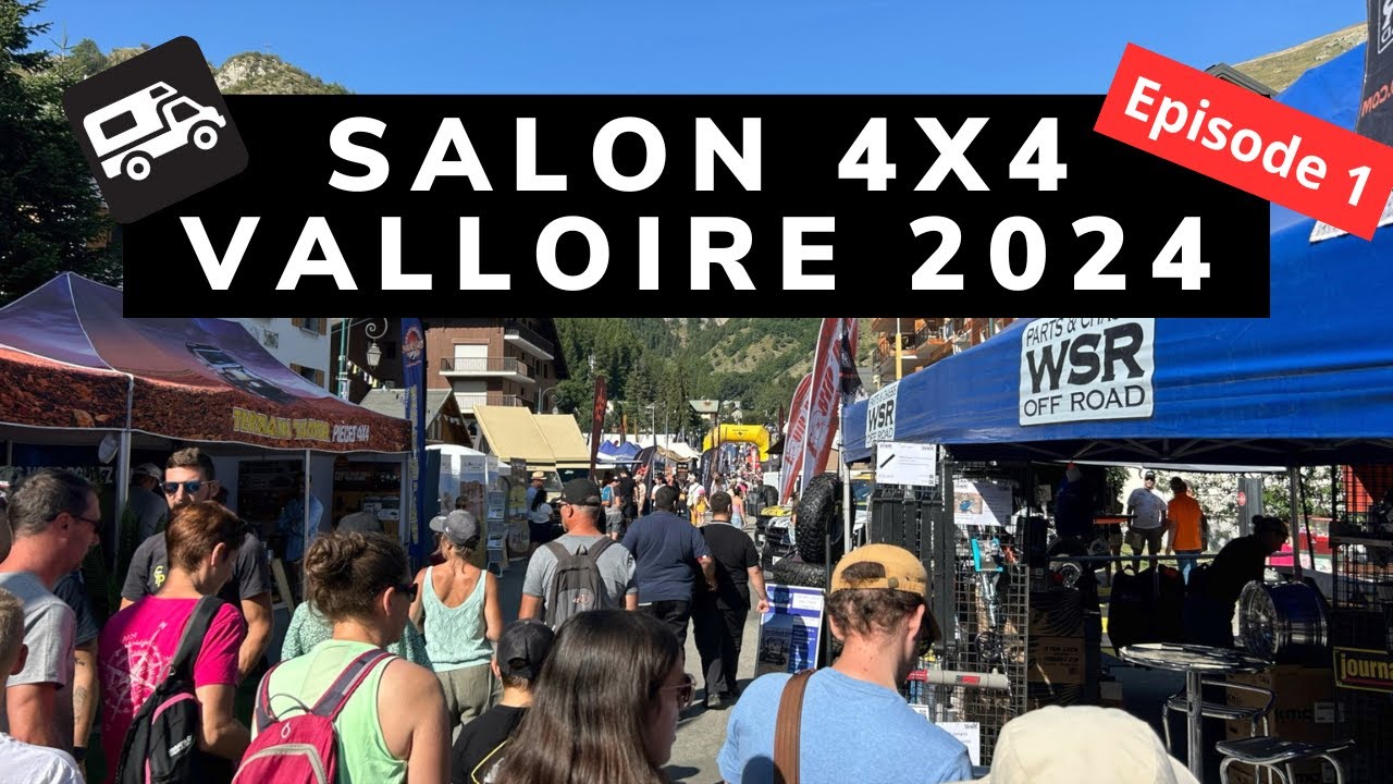 Vanlife - Salon 4x4 Valloire Episode 1