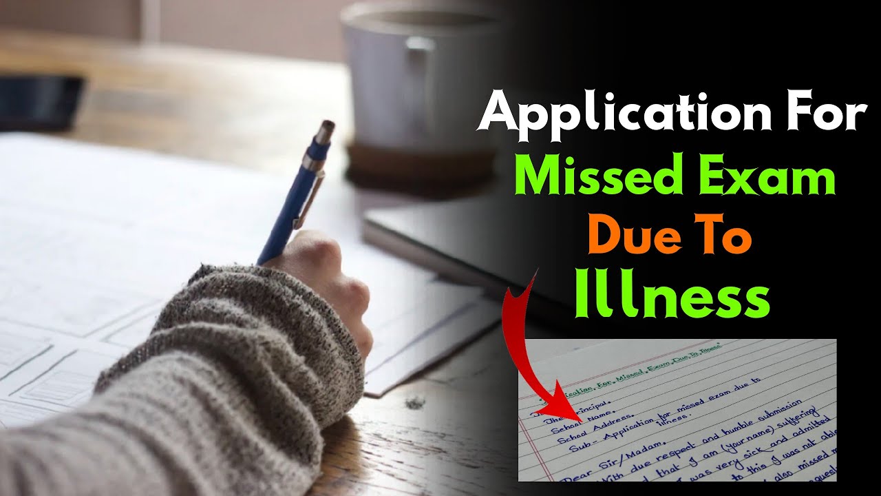 Application To The Principal For Not Attending Exam Due To Illness | Application For Missed Exam