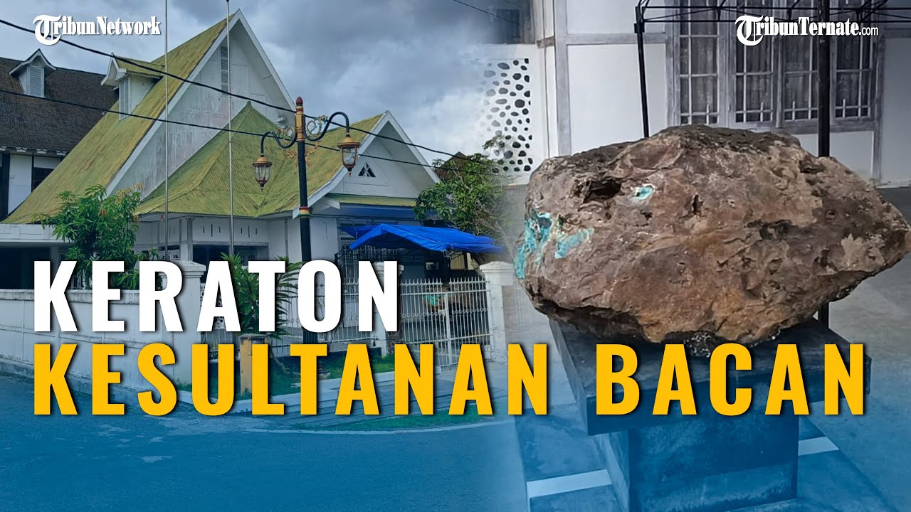 Mengunjungi Keraton Kesultanan Bacan di Halmahera Selatan&nbsp;Maluku&nbsp;Utara