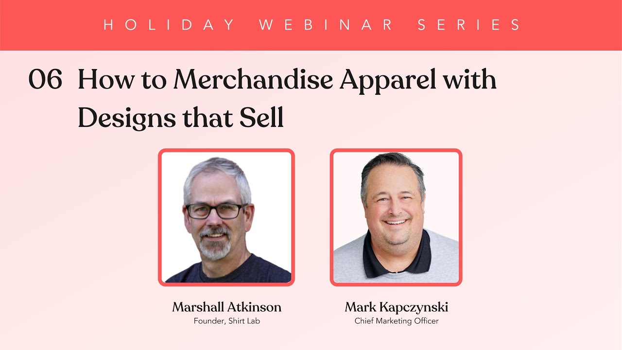 06: How to Merchandise Apparel with Designs that Sell