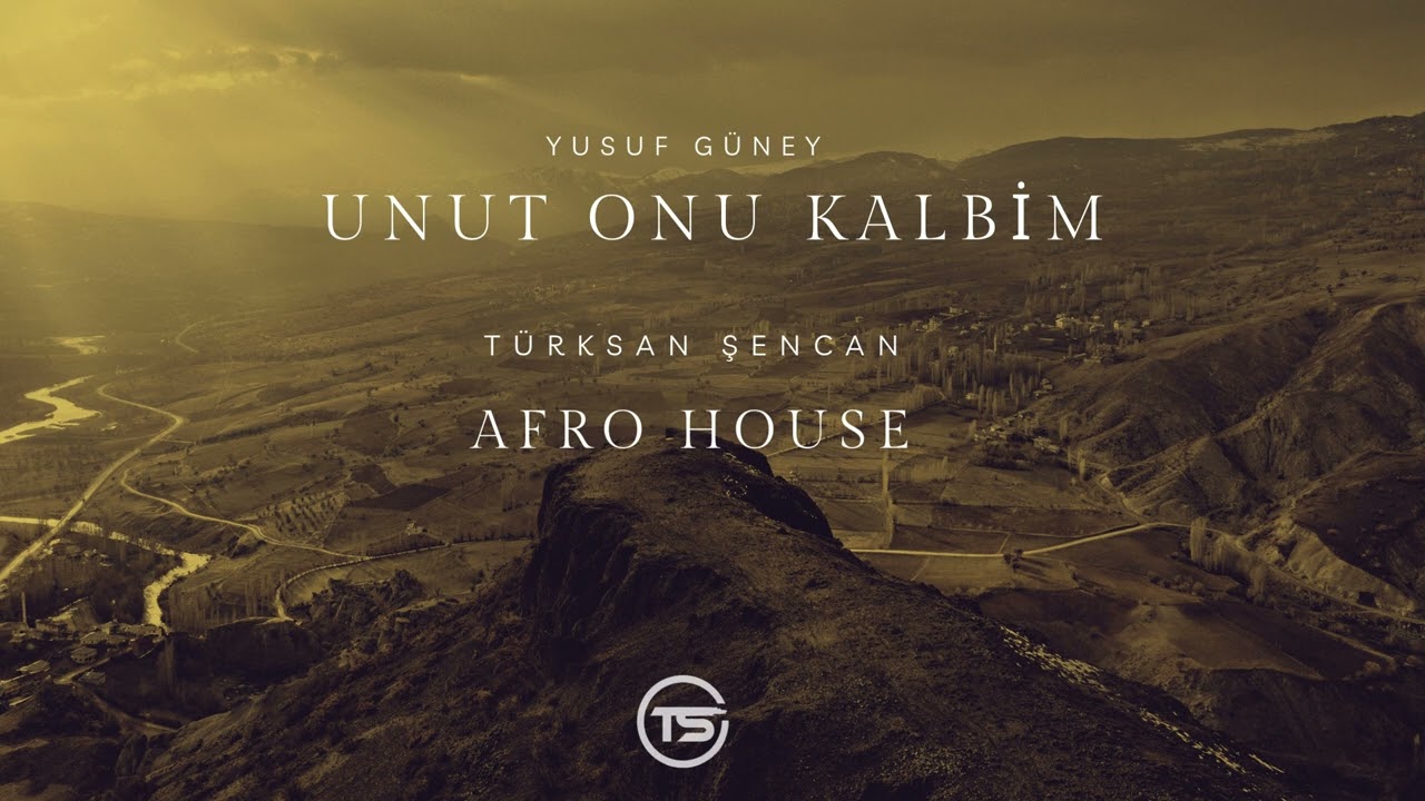 Yusuf Güney - Unut Onu Kalbim (Türksan Şencan Remix) Afro House