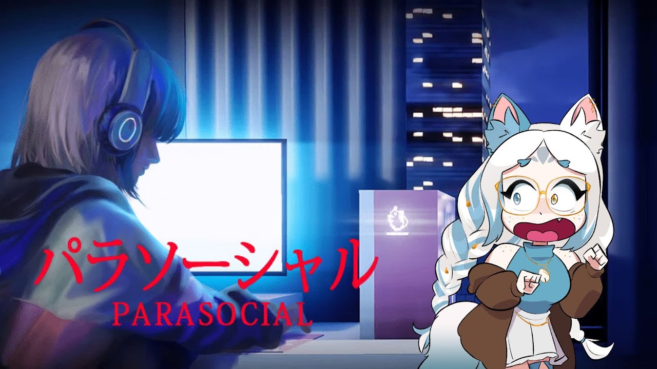 Parasocial Full Game w/ WEBCAM c: