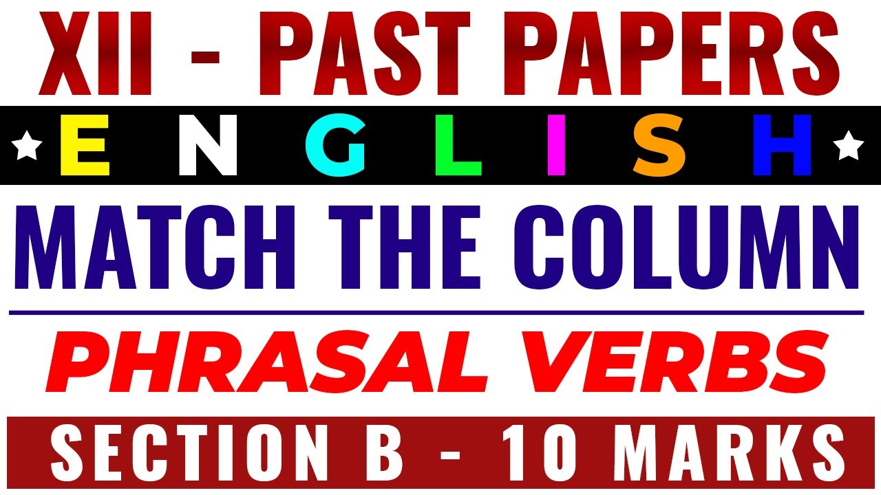 Match the Column & Phrasal Verbs (XII-English)