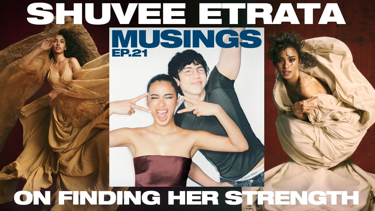 Musings Ep. 21 | Shuvee Etrata on Finding Her Strength