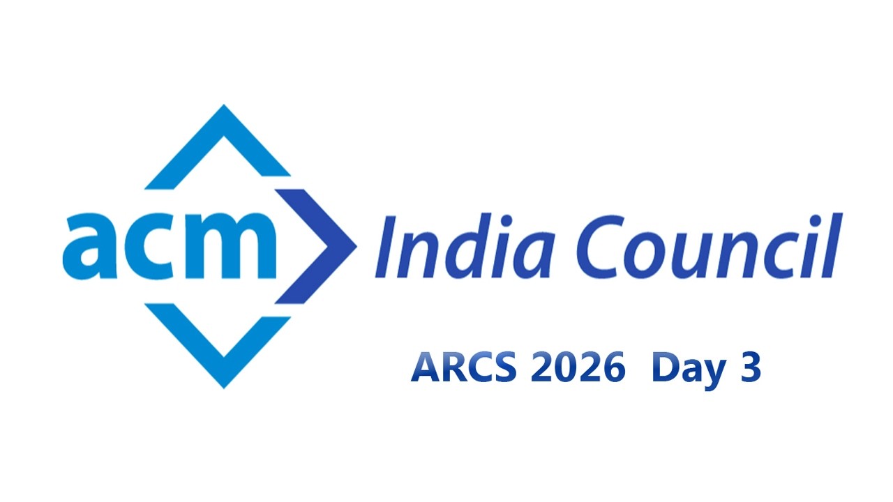 | ACM India Council  | ARCS 2026  Day  3 |