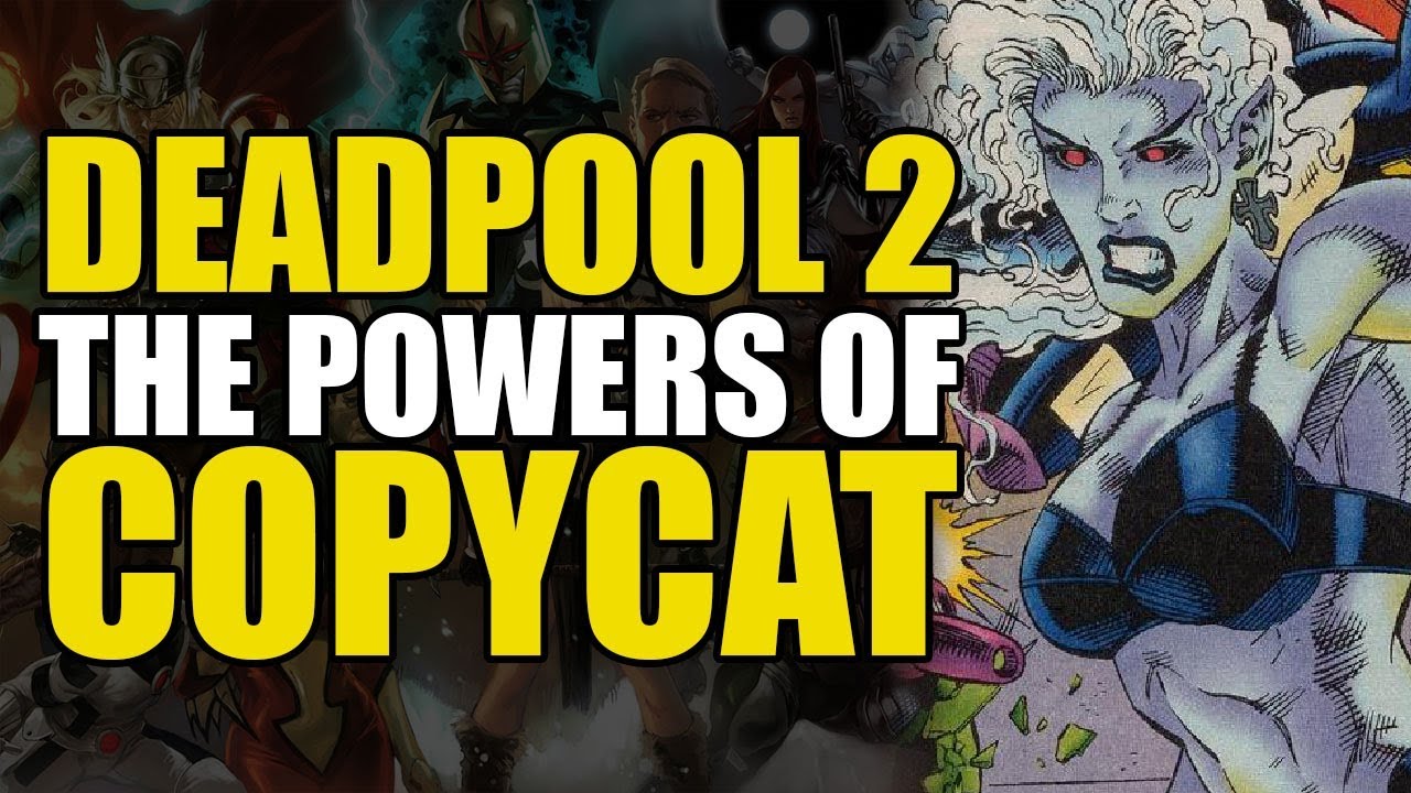 Deadpool 2: The Powers Of Copycat