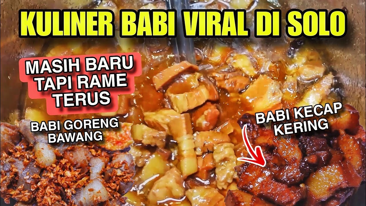KULINER BABI SOLO MASIH BARU TAPI RAME TERUS !! ADA BABI KECAP KERING DAN BABI GORENG BAWANG !!