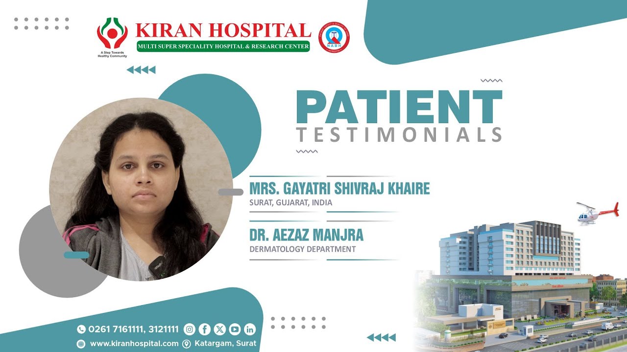 Patient Testimonial | Dr. Aezaz Manjra, Dermatology Department | Kiran Hospital, Surat.