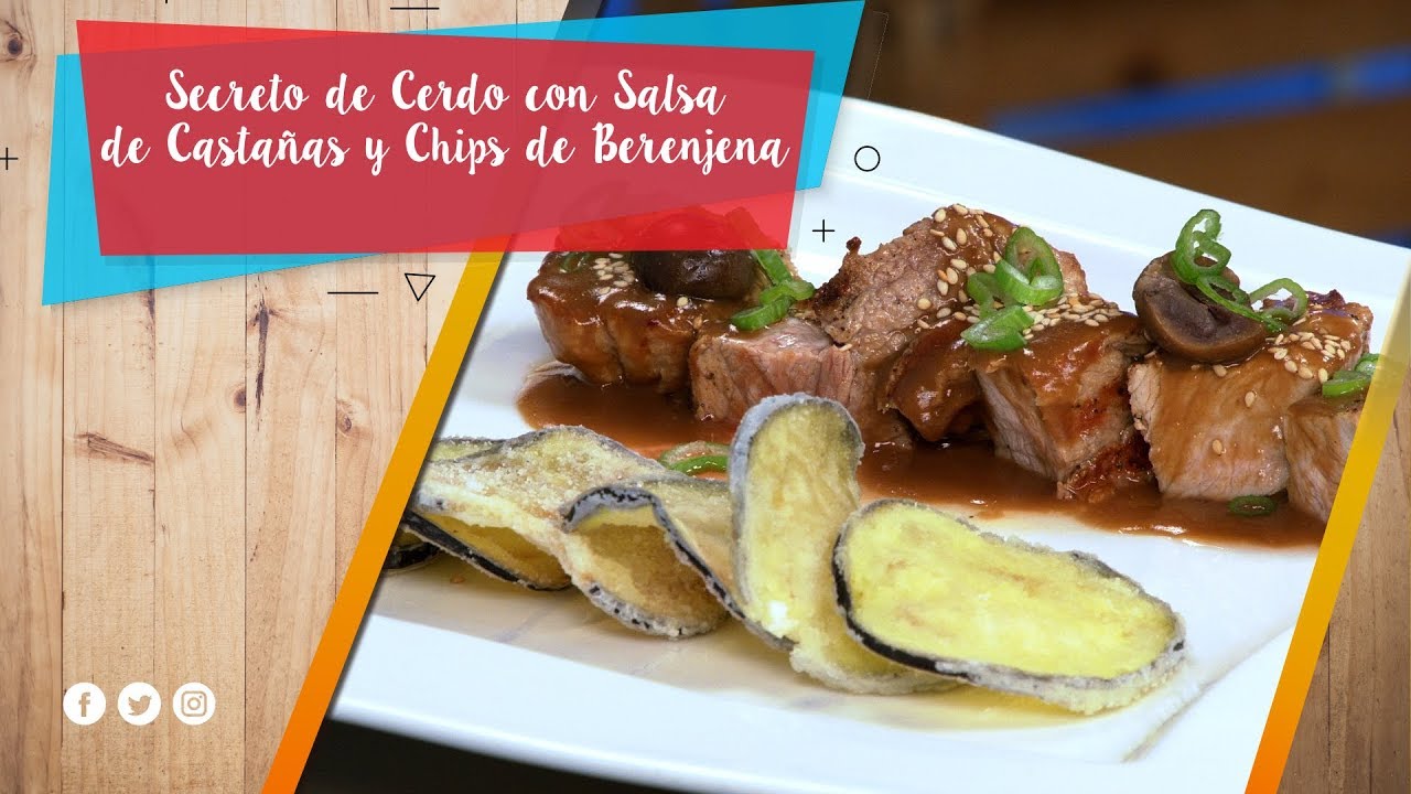 Secreto de Cerdo con Salsa de Castañas y Chips de Berenjena  / La Pera Limonera