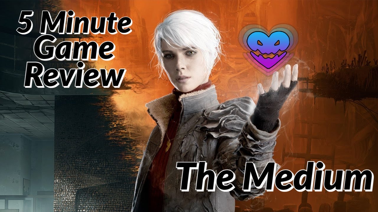5 Minute Game Reviews - The Medium
