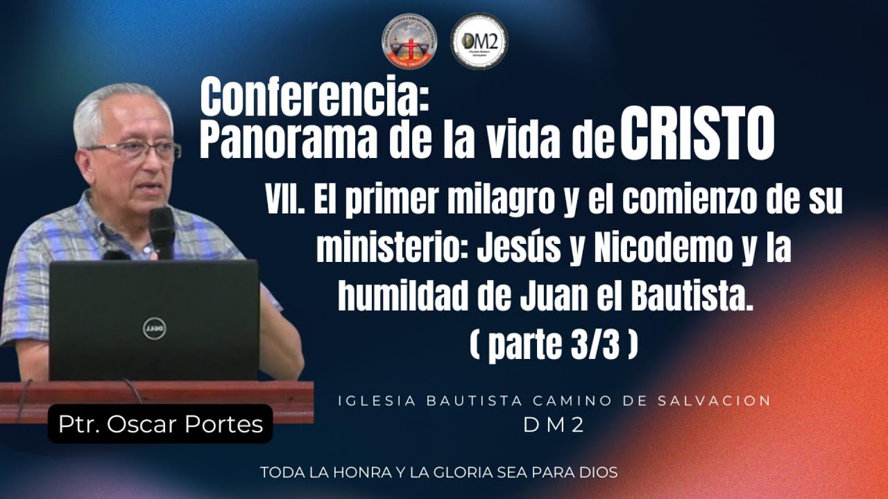 7 El Primer Milagro y el Comienzo del Ministerio de Jesús: Jesús, Nicodemo y humildad de Juan Part 3