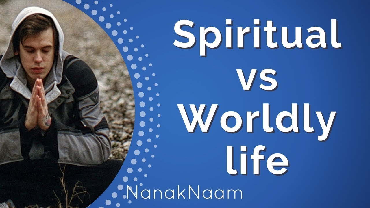 How to balance spiritual with worldly life