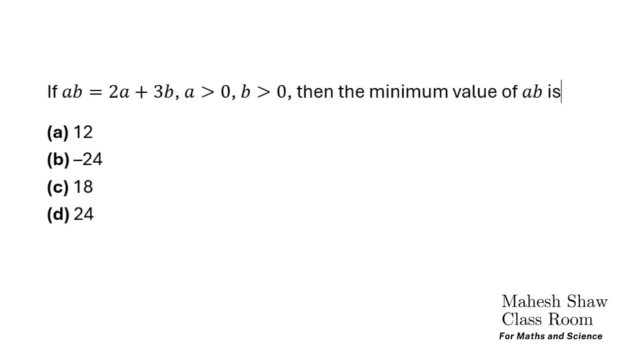Если ab = 2a + 3b, и a, b больше 0, то минимальное значение ab равно