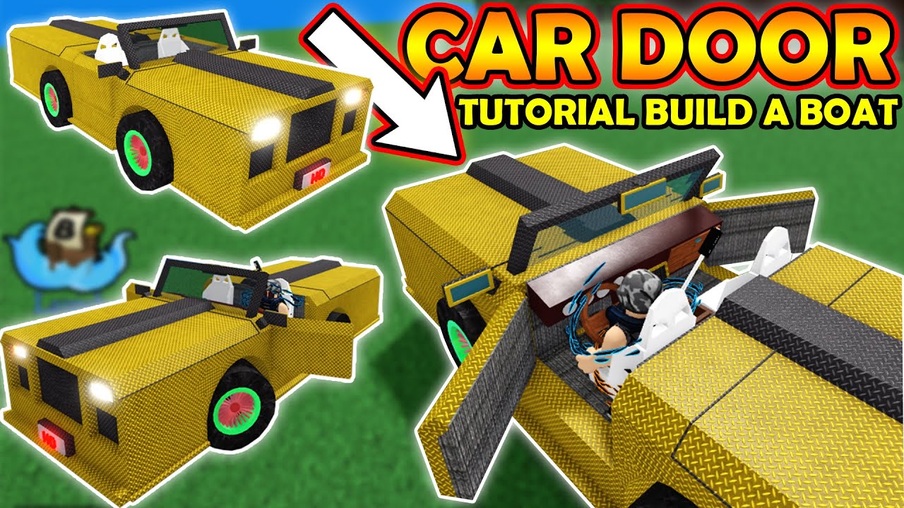 Roblox Build a Boat for Treasure Tutorial ! How to Build Car Door for Cars, Planes, Ships, Truck