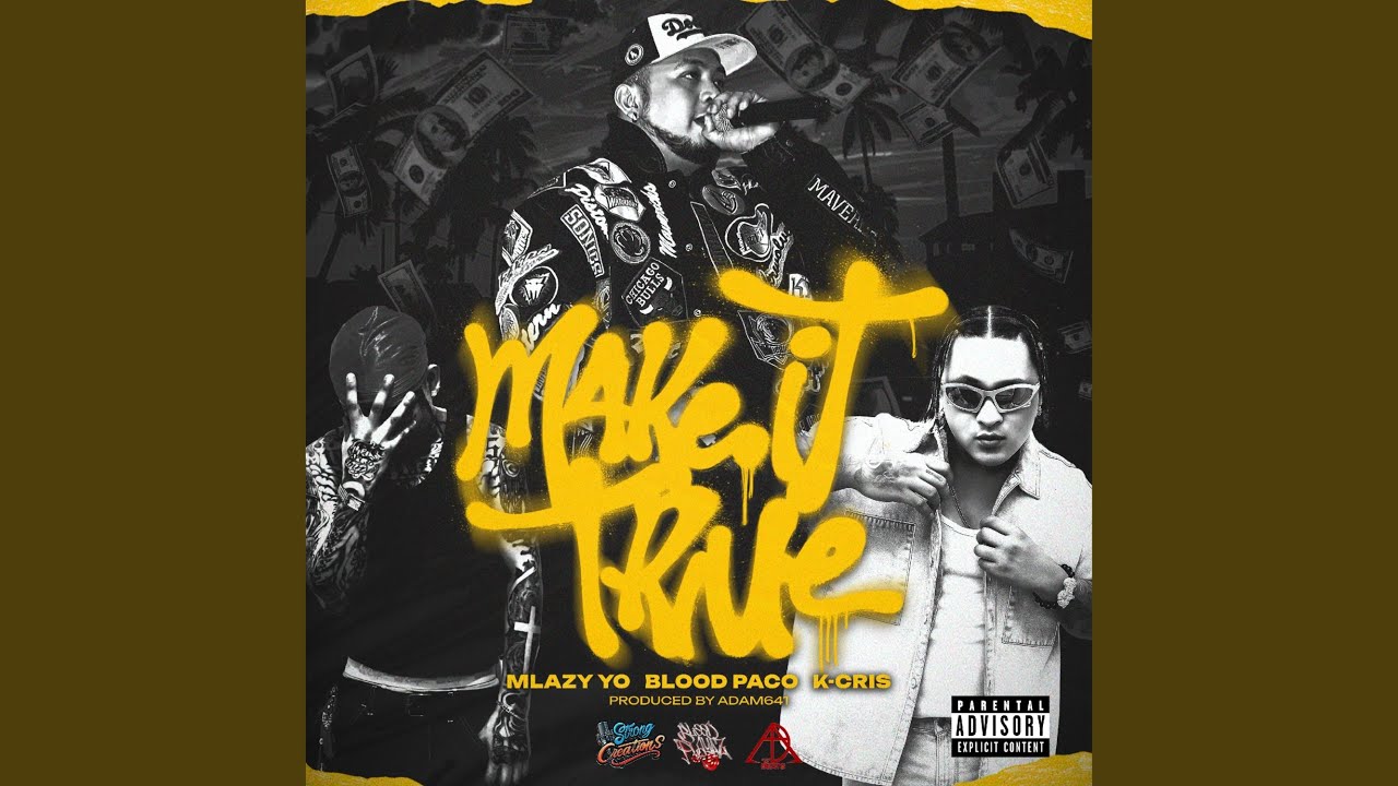 MAKE IT TRUE (feat. BLOOD PACO, MLAZY YO & K-CRIS)