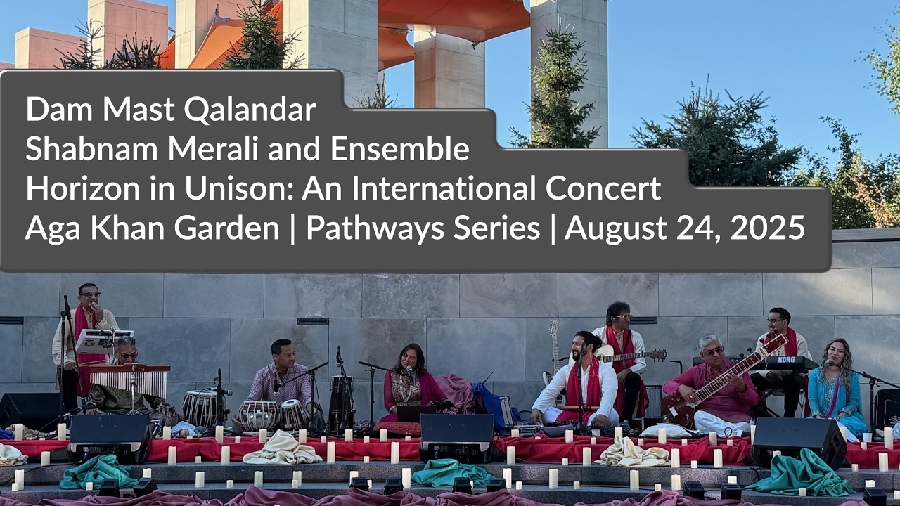 Shabnam Merali | Dam Mast Qalandar | Live in Edm at Aga Khan Garden | Pathways Series | August 2025
