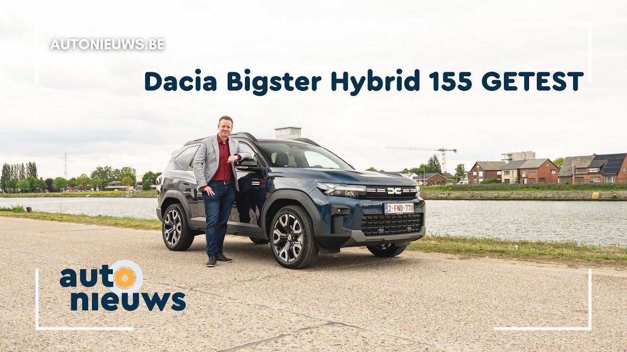 Te mooi om waar te zijn? Wij testen de nieuwe Dacia Bigster Hybrid 155!