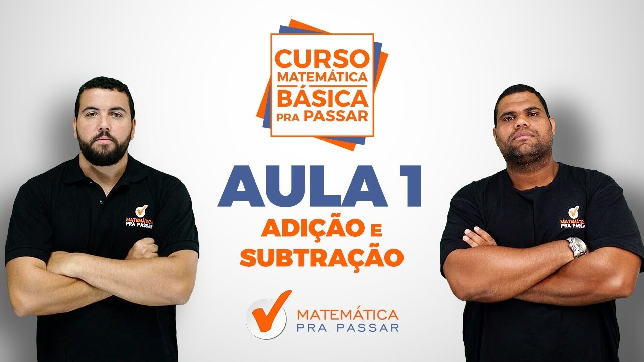 Adição e Subtração - Aula 1 - Curso Matemática Básica Gratuito.