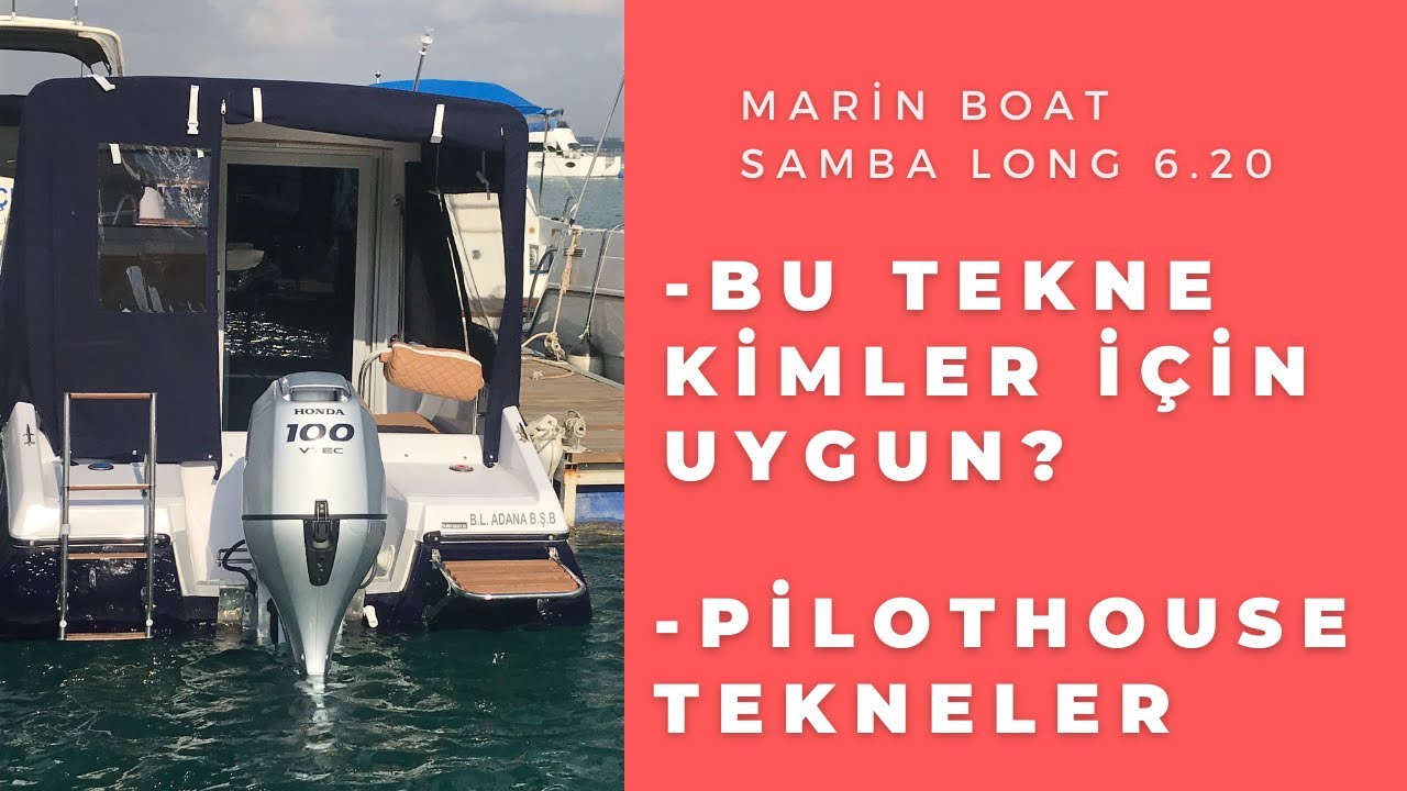 Bu tekne kimler için uygun? Kişisel yorumlar, eksiler ve artılar. Marin boat samba long 6.20