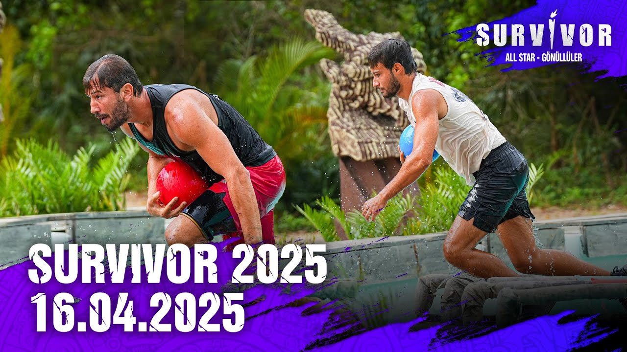 Survivor T&uuml;rkiye 2025 | 16.04.2025 @SurvivorTurkiye