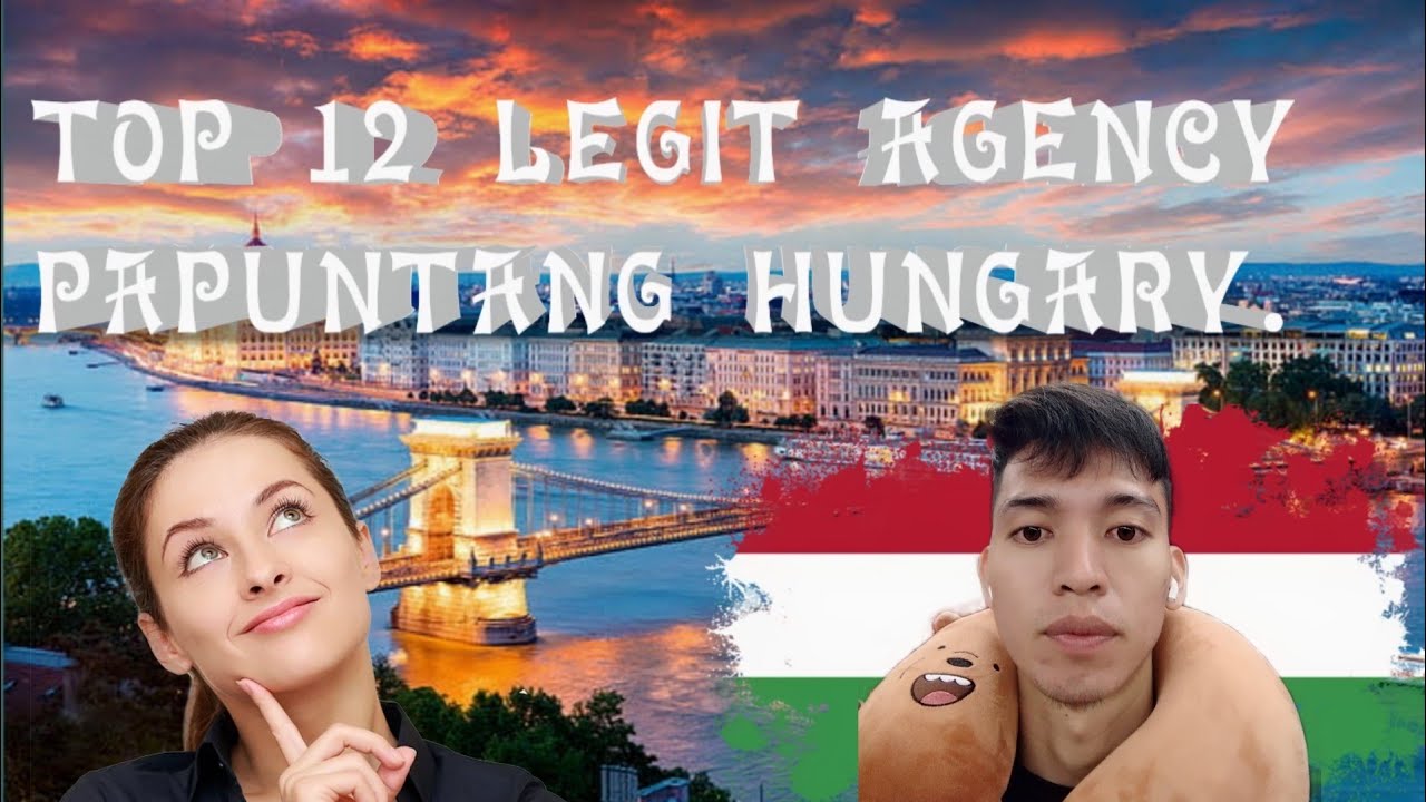 TOP 12 AGENCY PAPUNTANG HUNGARY.     NO PLACEMENT FEE, FREE ACCOMODATIONS.