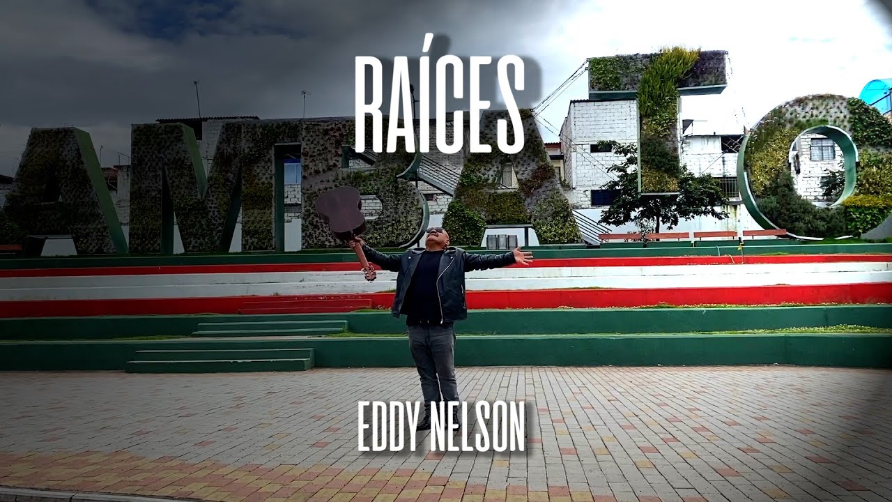 Eddy Nelson - Ra&iacute;ces | Official video
