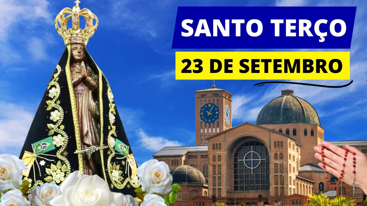 TER&Ccedil;O DE APARECIDA DE HOJE - 23/09/2025 | MIST&Eacute;RIOS DOLOROSOS | NOSSA SENHORA APARECIDA, M&Atilde;E QUERIDA