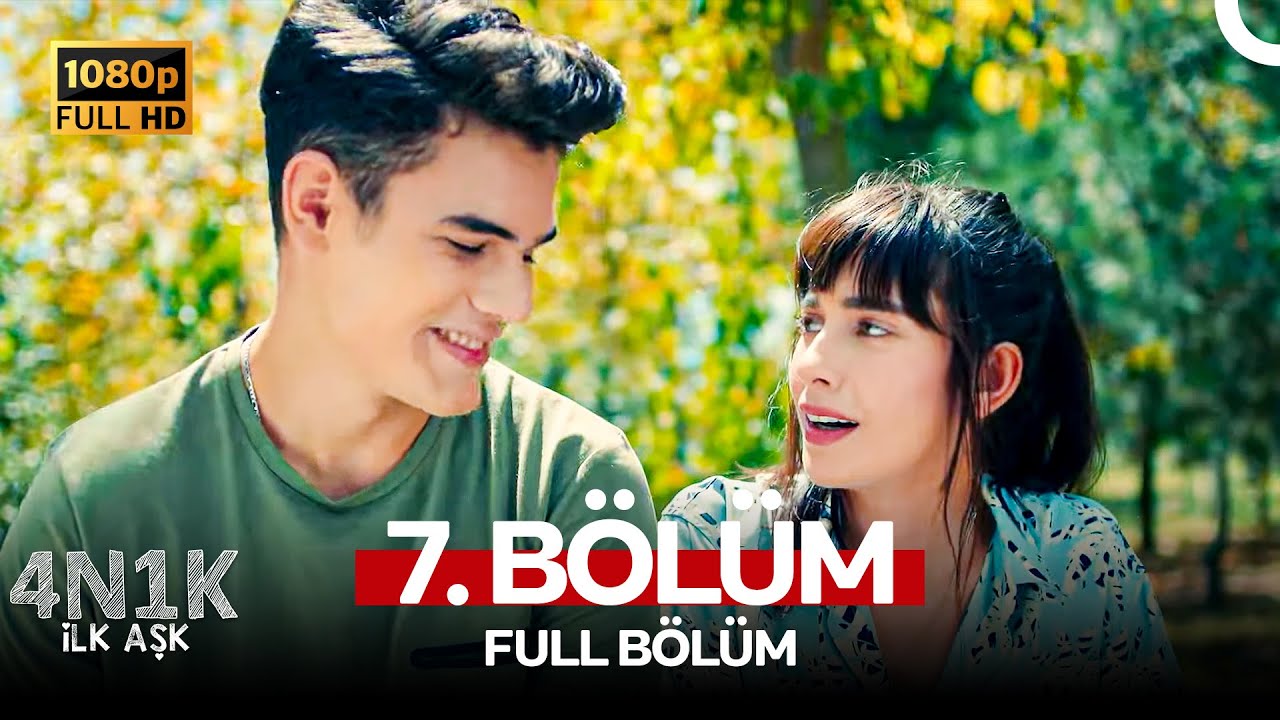 4N1K İlk Aşk 7. Bölüm (FULL HD)