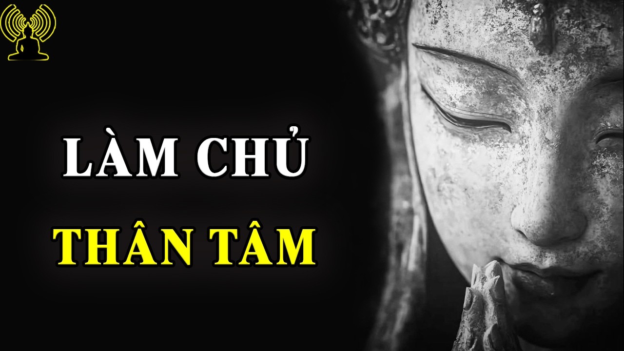 Làm Chủ Thân Tâm - Bước Đi An Lạc Giữa Cuộc Sống