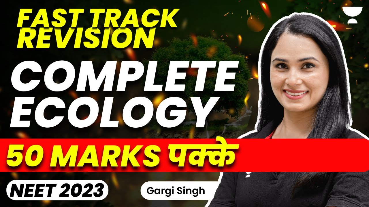 Complete Ecology | 50 marks pakke | Biology Fast Track Revision | NEET 2023 | Gargi Singh