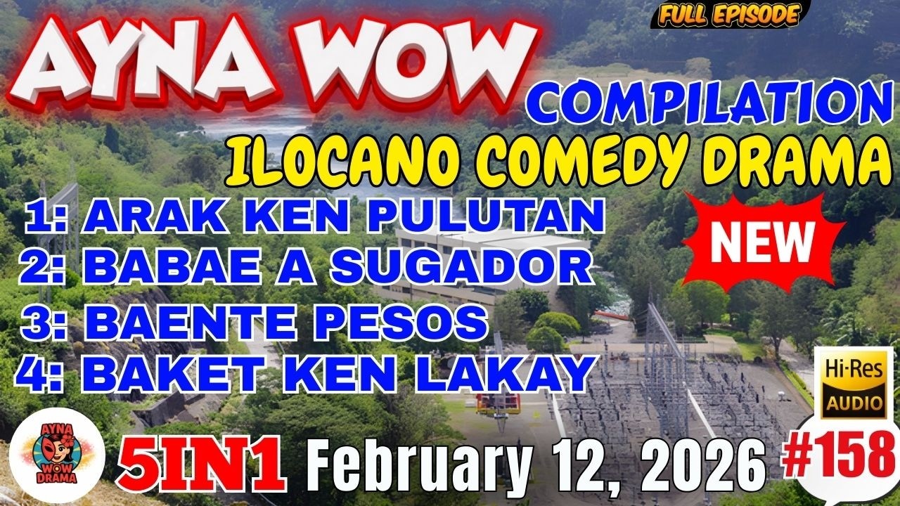 AYNA WOW #5IN1 #158 | BEST ILOCANO COMEDY 1 HOUR DRAMA - February 12,2026 Full Episode #aynawowdrama