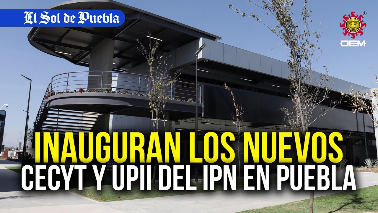 Claudia Sheinbaum inaugura el CECyT 20 y la UPII del IPN en Puebla