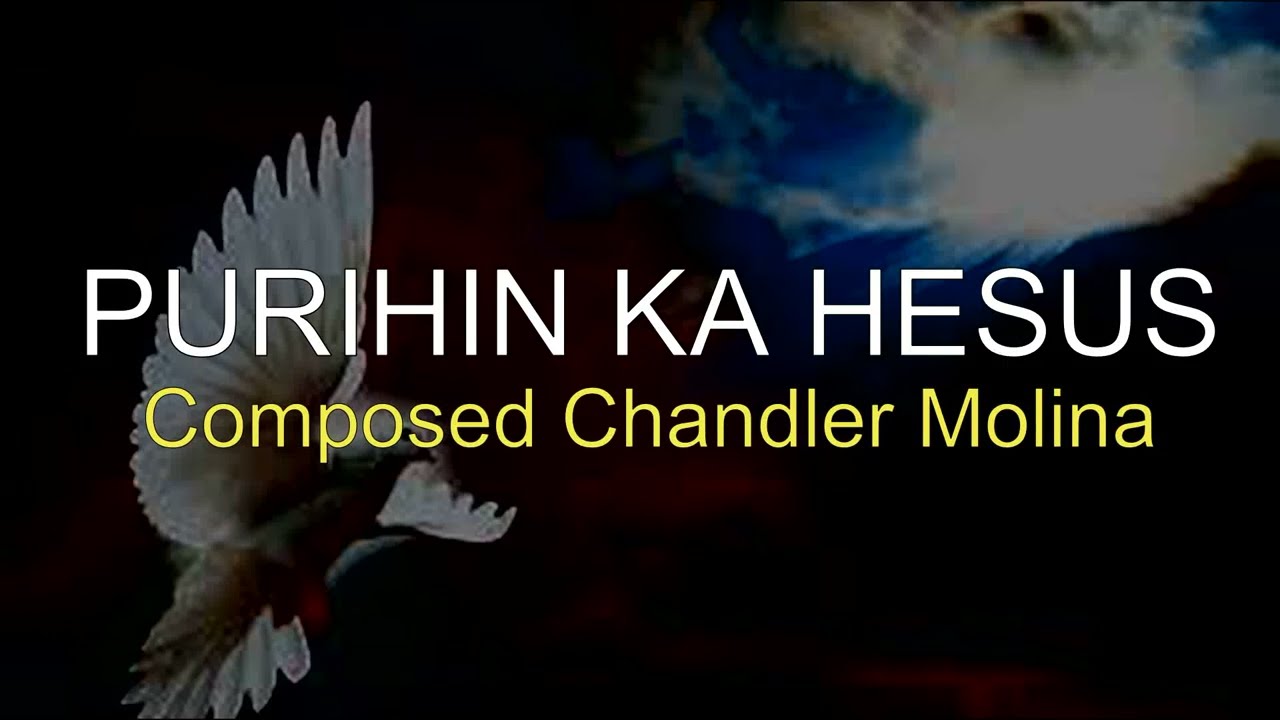 PURIHIN KA HESUS BY Chandler Molina