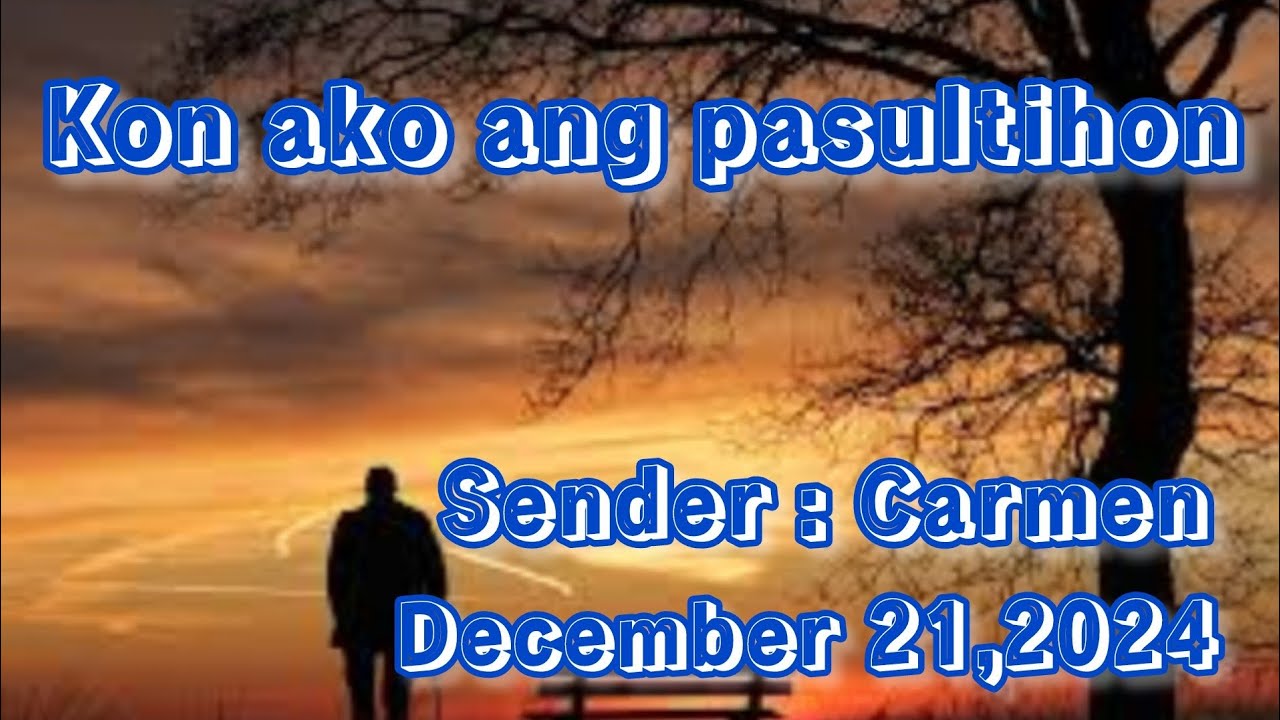 kon ako ang pasultihon sender Carmen December 21 2024