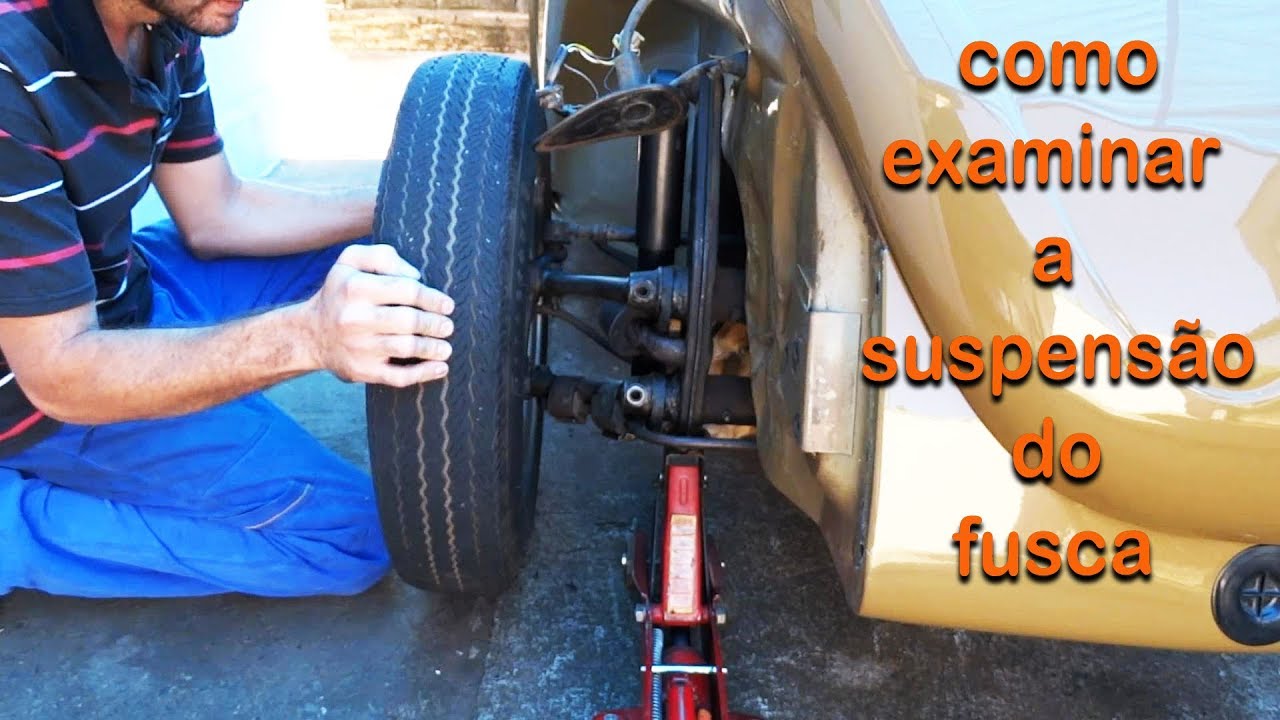 SUSPENSÃO DO FUSCA - PARTE 01 - COMO EXAMINAR FOLGAS